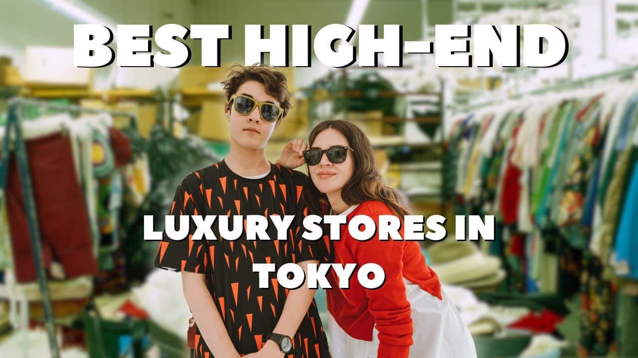 Best High-End Consignment Stores in Tokyo for Budget-Smart Luxury Shoppers